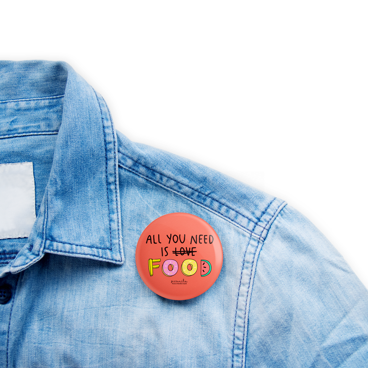 All You Need Is Food Badge -Pranita Kocharekar - India - www.superherotoystore.com