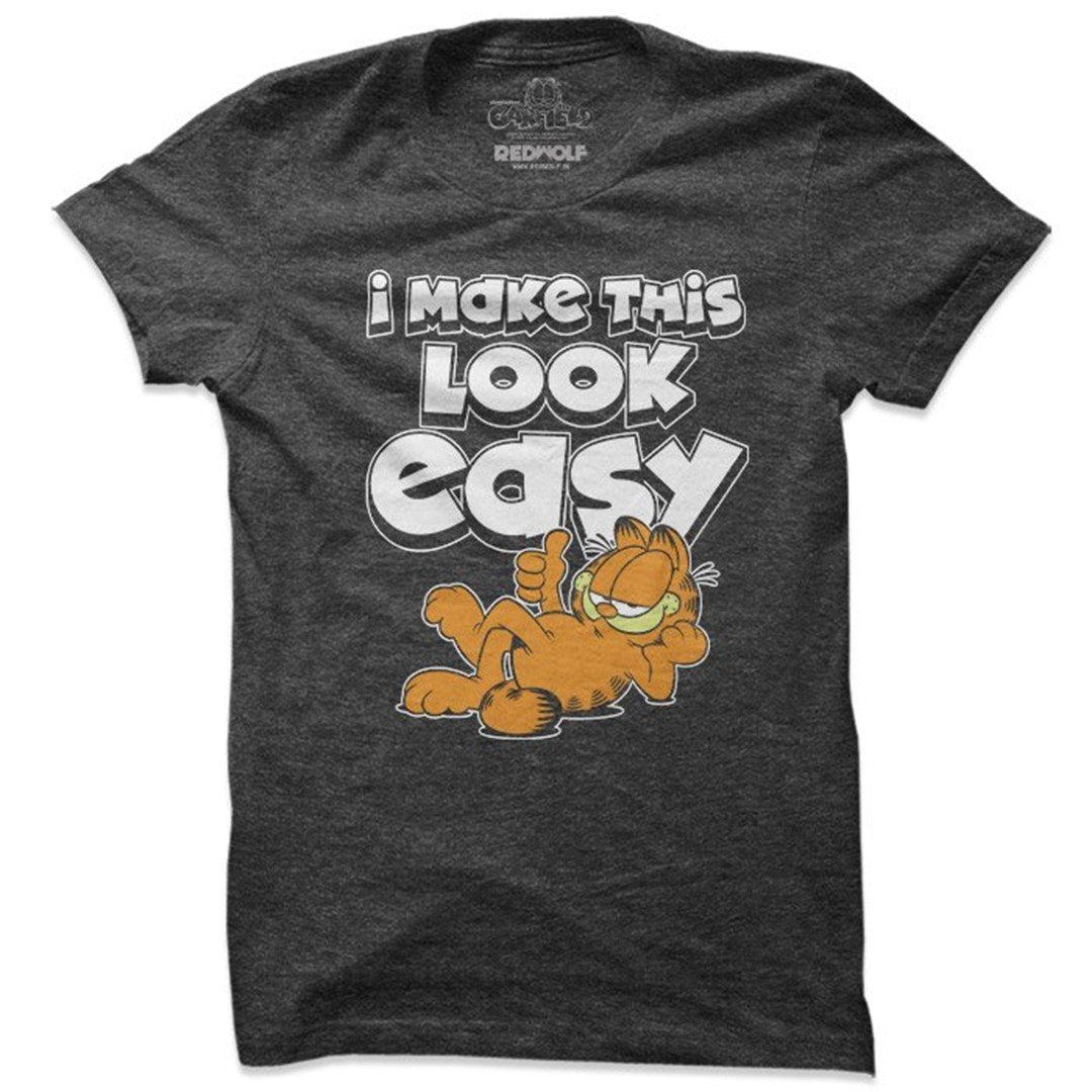 Garfield - I Make This Look Easy T-Shirt. -Redwolf - India - www.superherotoystore.com