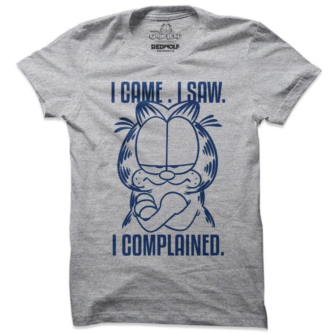 Garfield - I Came. I Saw. I Complained T-Shirt. -Redwolf - India - www.superherotoystore.com