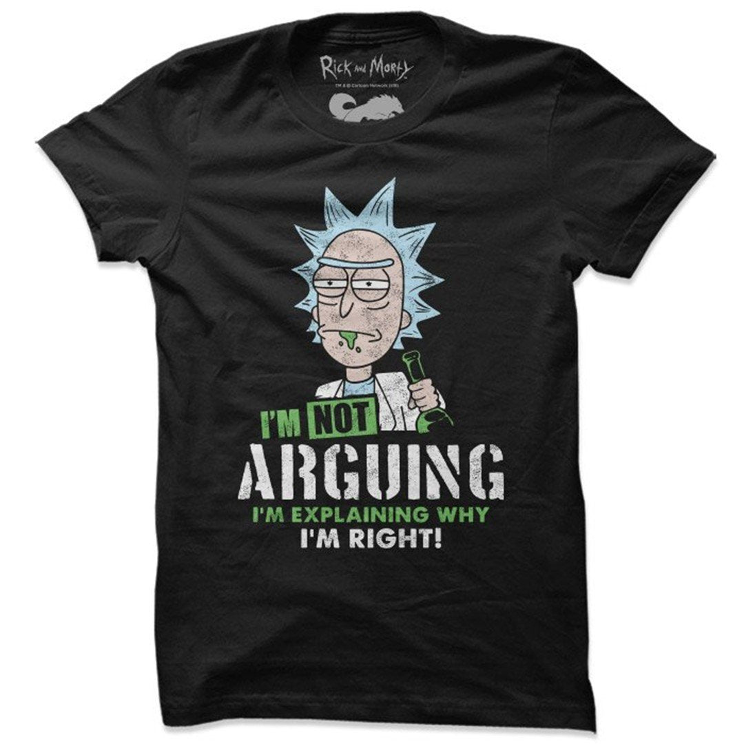 I'm Not Arguing - Rick And Morty Official T-Shirt. -Redwolf - India - www.superherotoystore.com