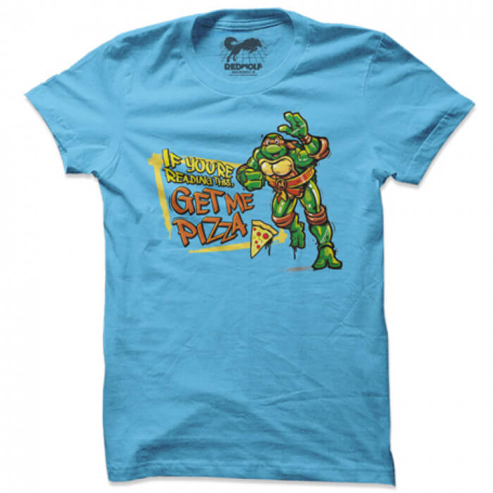 Teenage Mutant Ninja Turtles - Get Me Pizza T-Shirt -Redwolf - India - www.superherotoystore.com