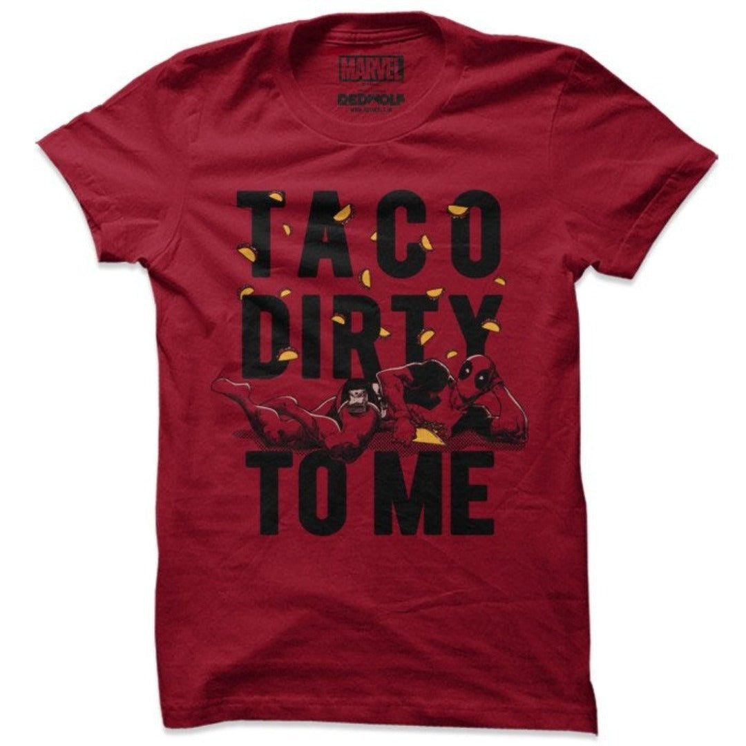 TACO DIRTY TO ME - MARVEL OFFICIAL T-SHIRT -Redwolf - India - www.superherotoystore.com